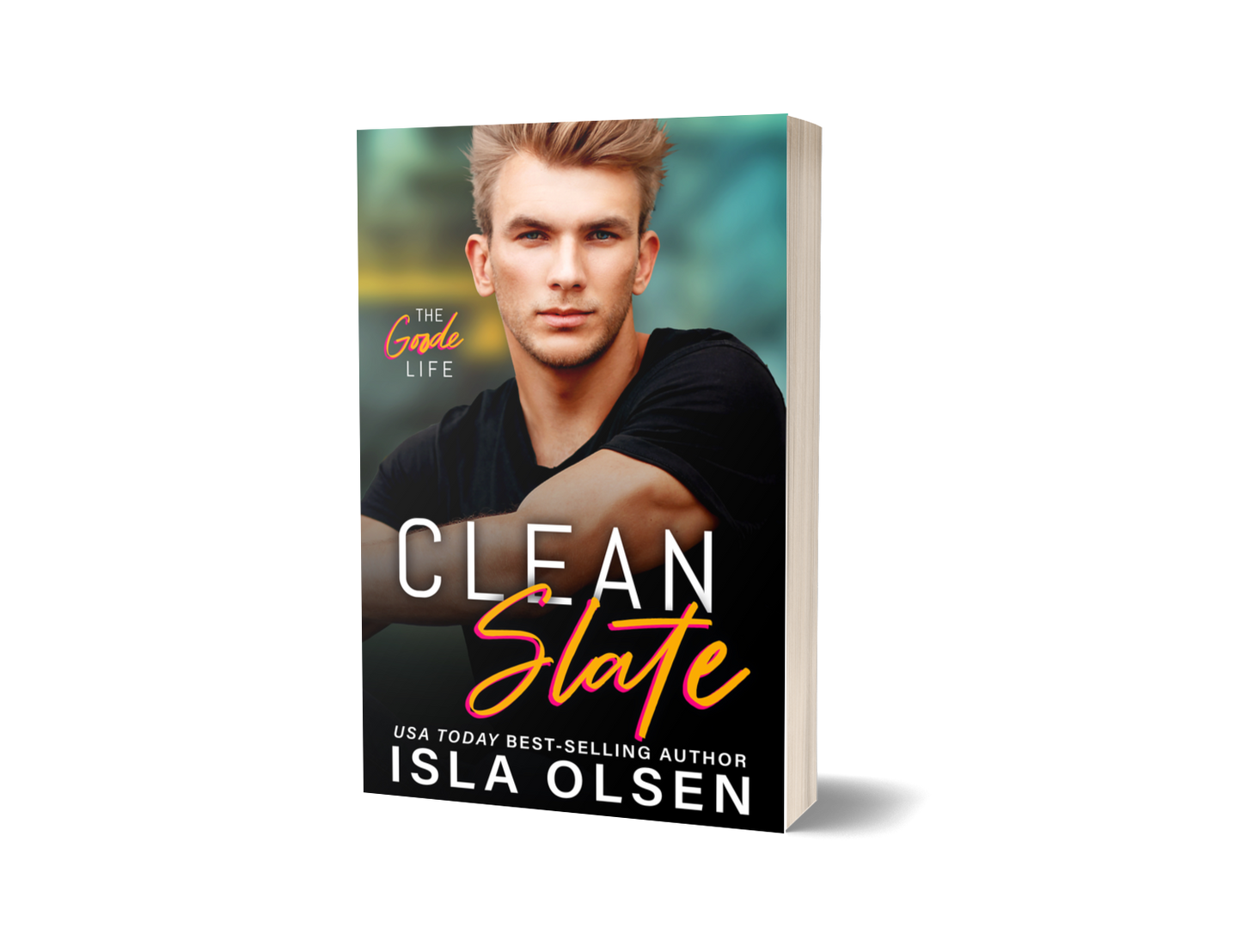 Clean Slate: The Goode Life Book 1 Paperback Event Preorder