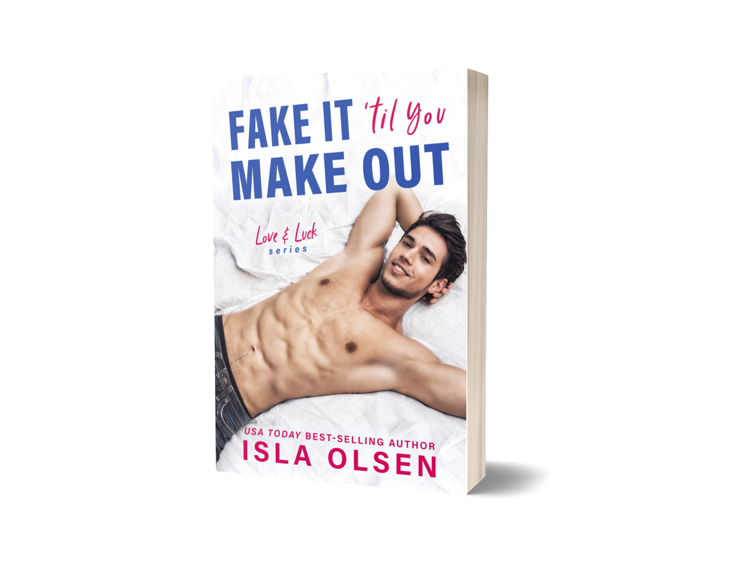 Fake it 'til You Make Out: Love & Luck Book 1 Paperback