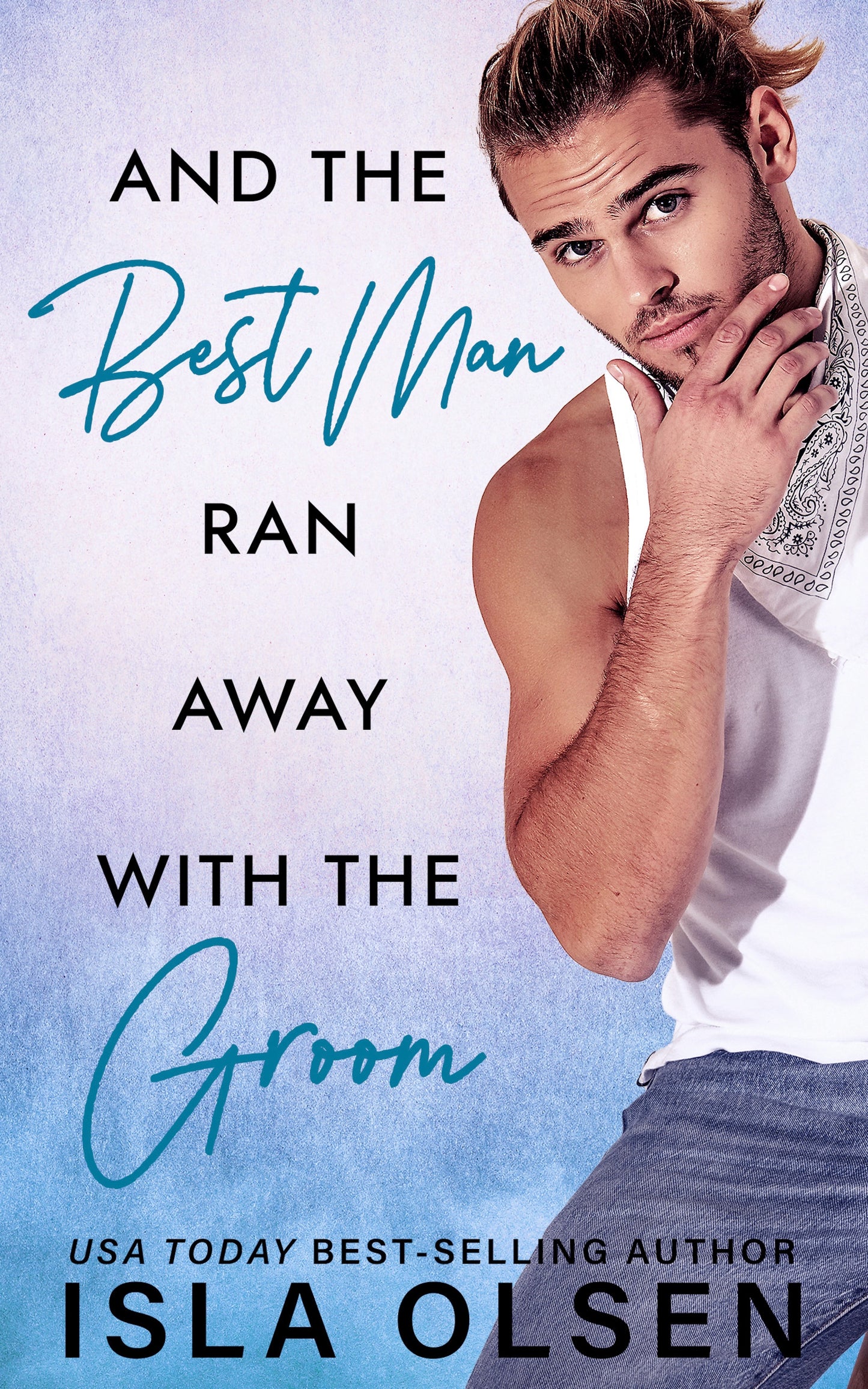 And the Best Man Ran Away With the Groom: Best Men Book 1 eBook