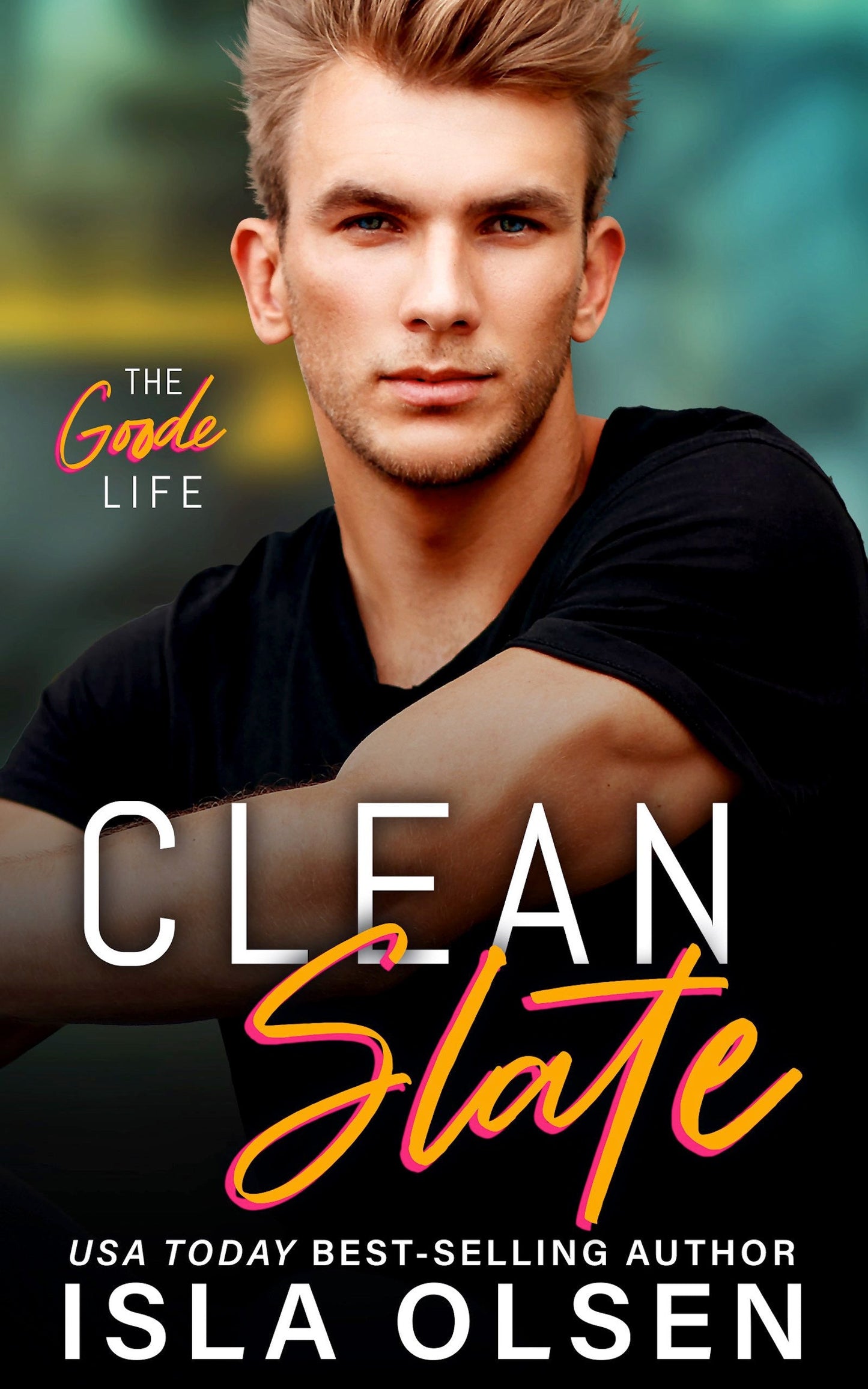 Clean Slate: The Goode Life Book 1 Paperback Event Preorder