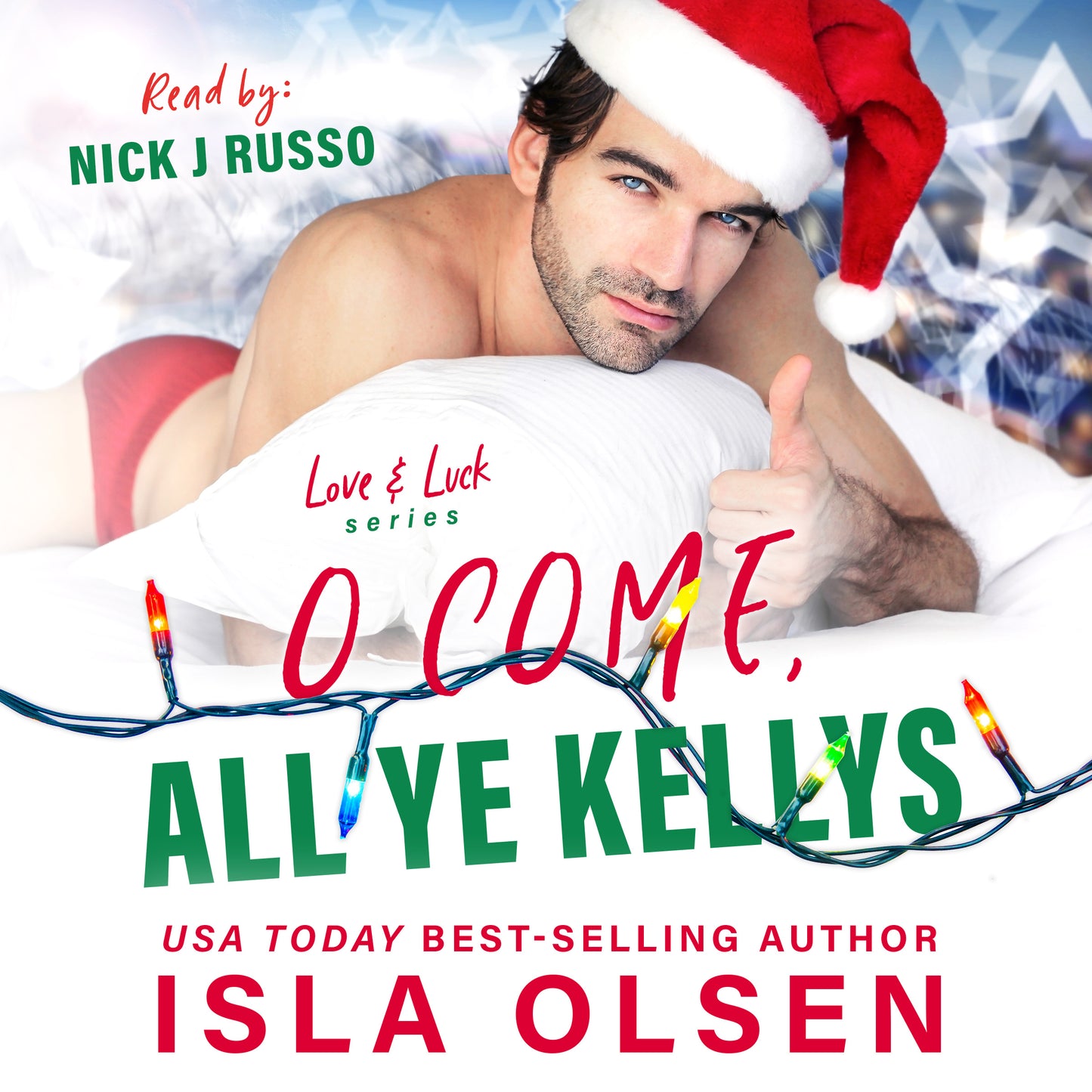 O Come, All Ye Kellys: Love & Luck Book 7 Audio