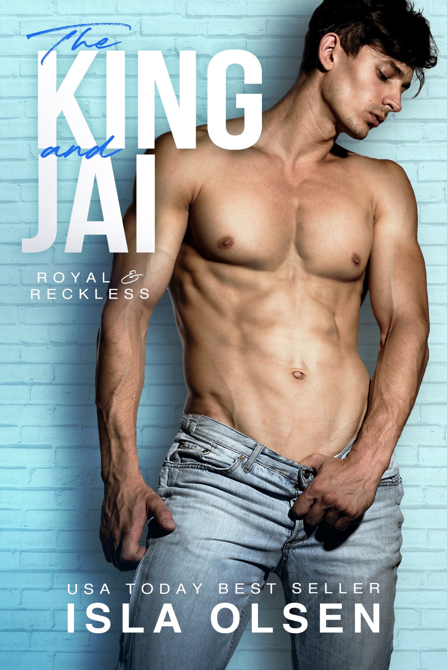 The King and Jai: Royal & Reckless, Book 1 eBook