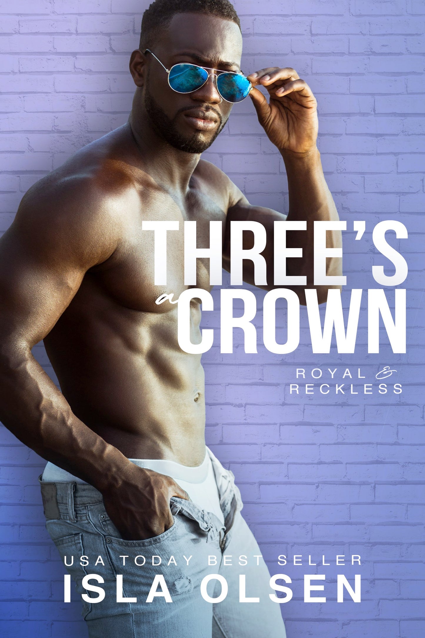 Three's a Crown: Royal & Reckless, Book 2 eBook